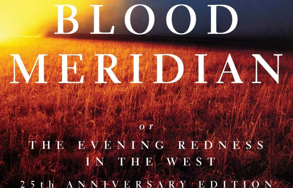 Cormac McCarthy's Blood Meridian being adapted to the screen Film Stories Cormac McCarthy's Blood Meridian being adapted to the screen Film Stories